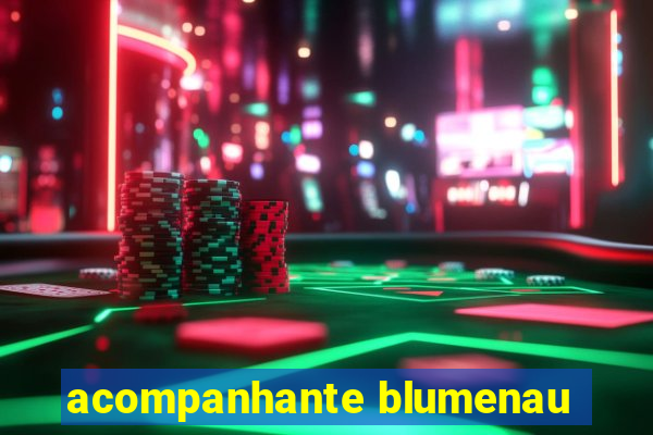 acompanhante blumenau